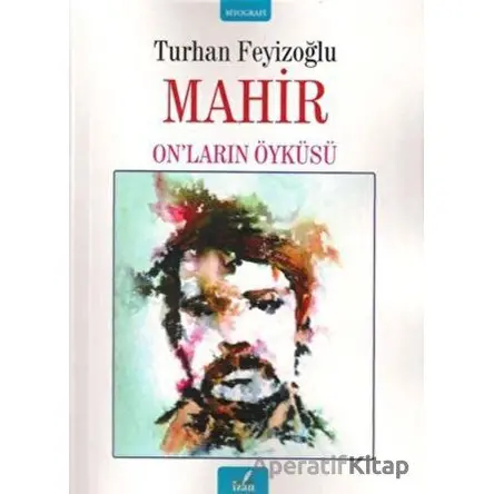 Mahir - On’ların Öyküsü - Turhan Feyizoğlu - İzan Yayıncılık