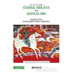 20. ve 21. Asır Özbek Hikaye ve Kıssaları - Mahir Ünlü - Bengü Yayınları