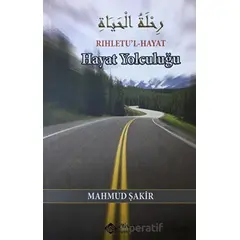 Hayat Yolculuğu - Mahmud Şakir - İtisam Yayınları