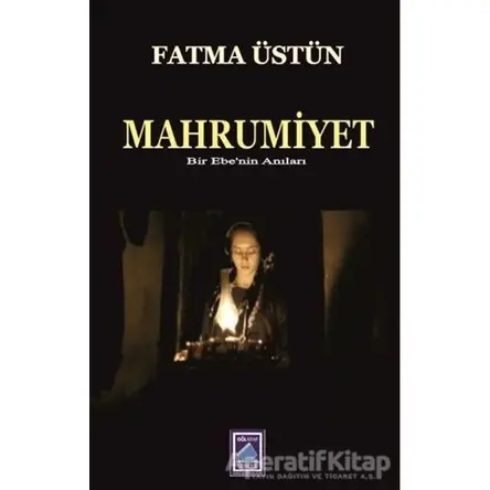 Mahrumiyet - Fatma Üstün - Göl Yayıncılık