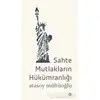 Sahte Mutlakların Hükümranlığı - Atasoy Müftüoğlu - Mahya Yayınları