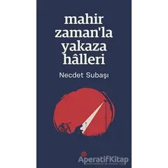 Mahir Zaman’la Yakaza Halleri - Necdet Subaşı - Mahya Yayınları