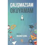 Çalışmazsam Okuyamam - Dolunay Şenol - Net Kitaplık Yayıncılık