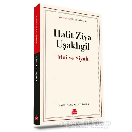 Mai ve Siyah - Halit Ziya Uşaklıgil - Kırmızı Kedi Yayınevi