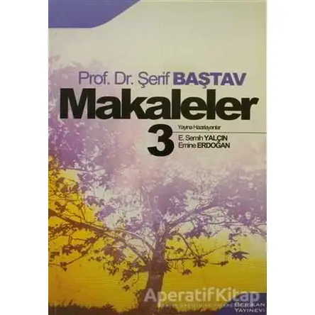 Makaleler 3 - Şerif Baştav - Berikan Yayınları