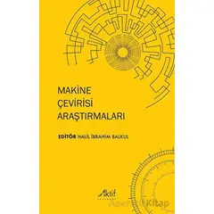 Makine Çevirisi Araştırmaları - Halil İbrahim Balkul - Aktif Yayınevi