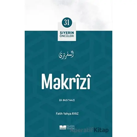 Makrizi - Fatih Yahya Ayaz - Siyer Yayınları