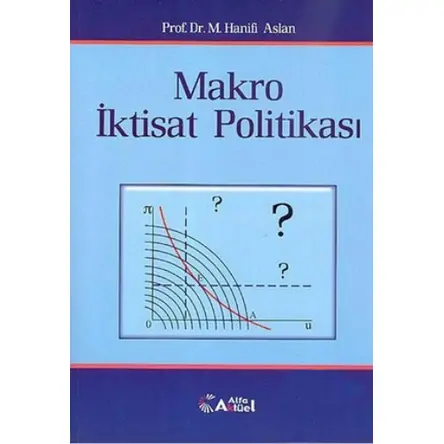 Makro İktisat Politikası - M. Hanifi Aslan - Alfa Aktüel