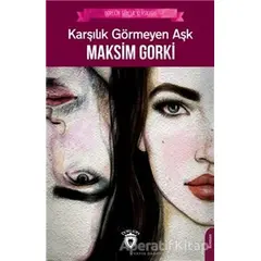 Karşılık Görmeyen Aşk - Maksim Gorki - Dorlion Yayınları