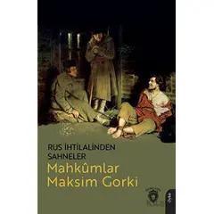 Rus İhtilalinden Sahneler Mahkumlar - Maksim Gorki - Dorlion Yayınları