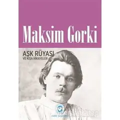 Aşk Rüyası ve Kısa Hikayeler - Maksim Gorki - Cem Yayınevi