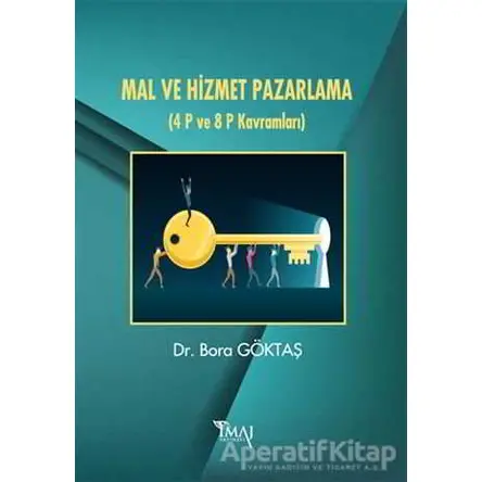 Mal ve Hizmet Pazarlama - Bora Göktaş - İmaj Yayıncılık