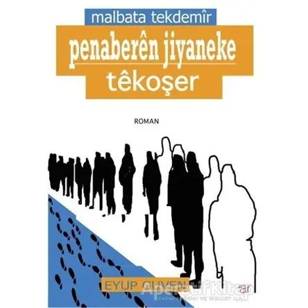 Malbata Tekdemir - Penaberen Jiyaneke Tekoşer - Eyüp Güven - Ar Yayınları