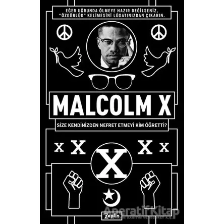 Malcolm X - Size Kendinizden Nefret Etmeyi Kim Öğretti? - Malcolm X - Zeplin Kitap