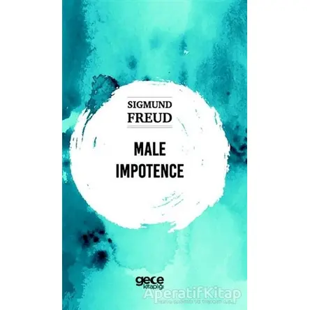 Male Impotence - Sigmund Freud - Gece Kitaplığı