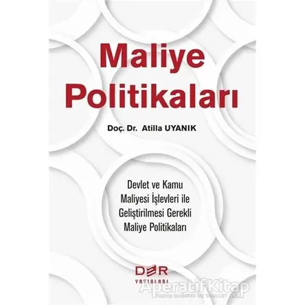 Maliye Politikaları - Atilla Uyanık - Der Yayınları