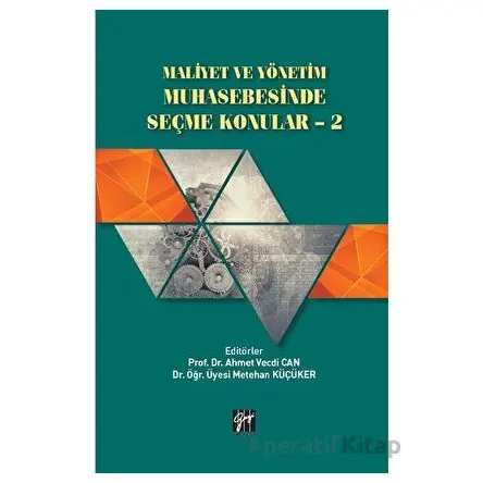 Maliyet ve Yönetim Muhasebesinde Seçme Konular - 2 - Kolektif - Gazi Kitabevi