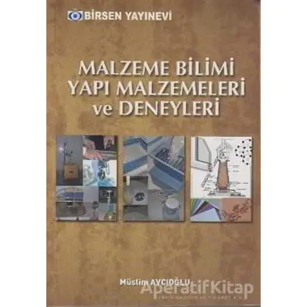 Malzeme Bilimi Yapı Malzemeleri ve Deneyleri - Müslim Avcıoğlu - Birsen Yayınevi