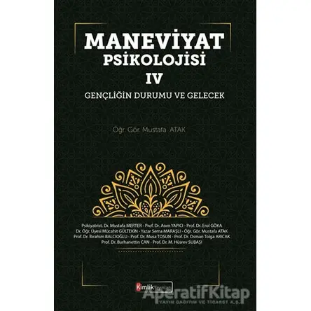 Maneviyat Psikolojisi 4 - Mustafa Atak - Kimlik Yayınları