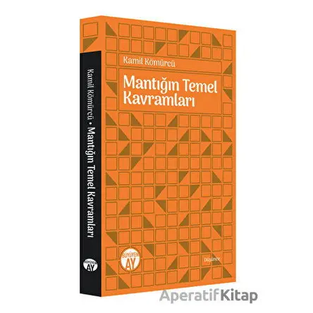 Mantığın Temel Kavramları - Kamil Kömürcü - Büyüyen Ay Yayınları