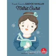 Marie Curie - Küçük İnsanlar ve Büyük Hayaller - Maria Isabel Sanchez Vegara - Martı Çocuk Yayınları