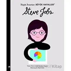 Küçük İnsanlar Büyük Hayaller - Steve Jobs - Maria Isabel Sanchez Vegara - Martı Çocuk Yayınları