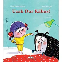 Uzak Dur Kabus! - Marie Agnes Gaudrat - Yapı Kredi Yayınları