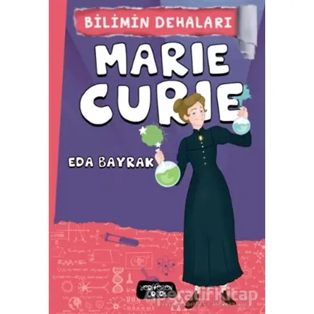 Marie Curie - Bilimin Dehaları - Eda Bayrak - Yediveren Çocuk