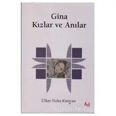 Gina - Kızlar ve Anılar - Ülker Noka Kurtcan - Marjinal Kitaplar