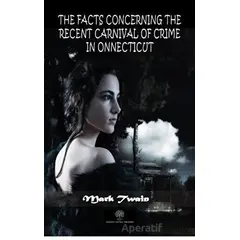 The Facts Concerning The Recent Carnival Of Crime In Connecticut - Mark Twain - Platanus Publishing