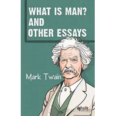 What Is Man? And Other Essays - Mark Twain - Fark Yayınları