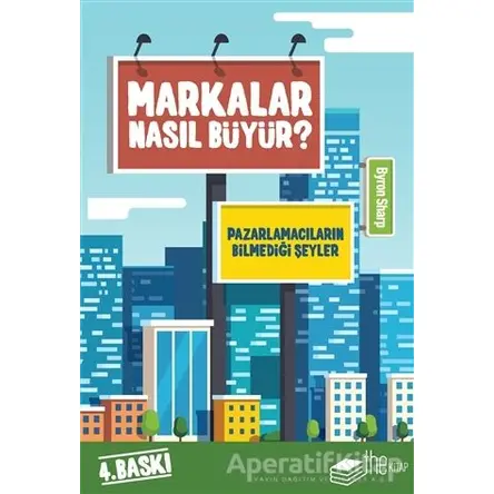 Markalar Nasıl Büyür? - Byron Sharp - The Kitap