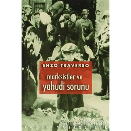 Marksistler ve Yahudi Sorunu - Enzo Traverso - Yazın Yayıncılık