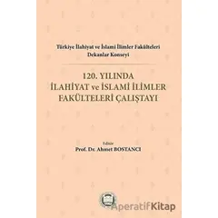 Türkiye İlahiyat ve İslami İlimler Fakülteleri Dekanlar Konseyi 120. Yılında İlahiyat ve İslami İlim