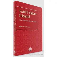 Vahiy - Vakıa İlişkisi - Ömer Kara - Marmara Üniversitesi İlahiyat Fakültesi Vakfı