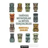 Tarihsel Metaforlar ve Mitsel Gerçeklikler - Marshall Sahlins - Bgst Yayınları