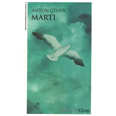 Martı - Anton Çehov - Serçe Yayınları