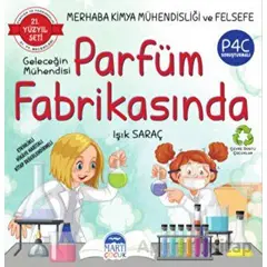 Merhaba Kimya Mühendisliği ve Felsefe - Geleceğin Mühendisi Parfüm Fabrikasında