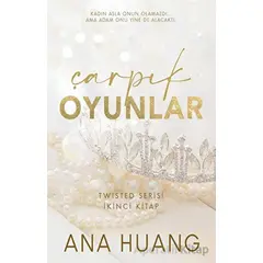 Çarpık Oyunlar - Ana Huang - Martı Yayınları