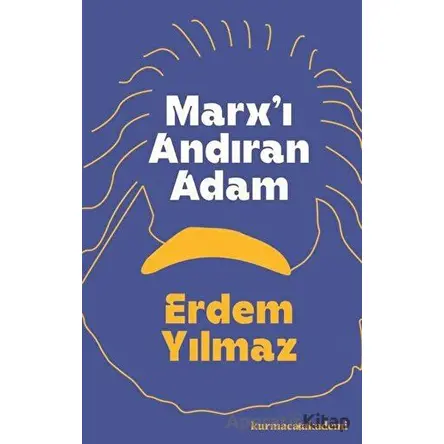 Marxı Andıran Adam - Erdem Yılmaz - Kurmaca Akademi