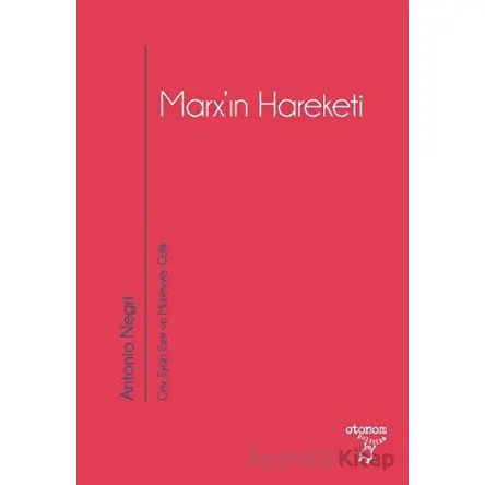 Marx’ın Hareketi - Antonio Negri - Otonom Yayıncılık