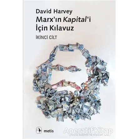 Marx’ın Kapital’i İçin Kılavuz İkinci Cilt - David Harvey - Metis Yayınları