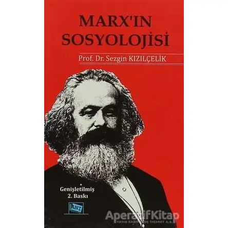 Marx’ın Sosyolojisi - Batı Sosyolojisini Yeniden Düşünmek Cilt 1