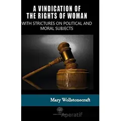 A Vindication of the Rights of Woman - Mary Wollstonecraft - Platanus Publishing