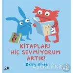 Kitapları Hiç Sevmiyorum Artık! - Daisy Hirst - Nesin Yayınevi