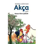 Kümes Dünyası: Akça - Hasan Hilmi Şakar - Çimke Yayınevi