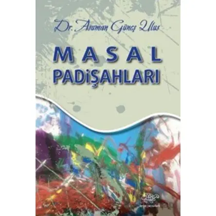 Masal Padişahları - Asuman Güneş Ulus - Ürün Yayınları