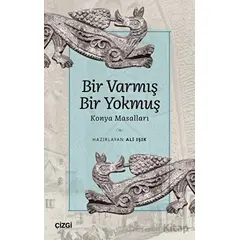 Bir Varmış Bir Yokmuş - Konya Masalları - Kolektif - Çizgi Kitabevi Yayınları