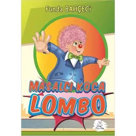 Masalcı Koca Lombo - Funda Bahçeci - Puhu Kitap