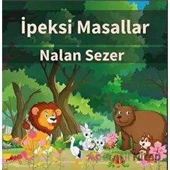 İpeksi Masallar - Nalan Sezer - Platanus Publishing